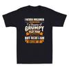 Never Dreamed I'd Become A Grumpy Old Man Grandpa Killin' It Funny Cotton Tee