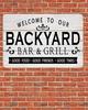Welcome To Our Backyard Bar  Grill Sign Metal Aluminum