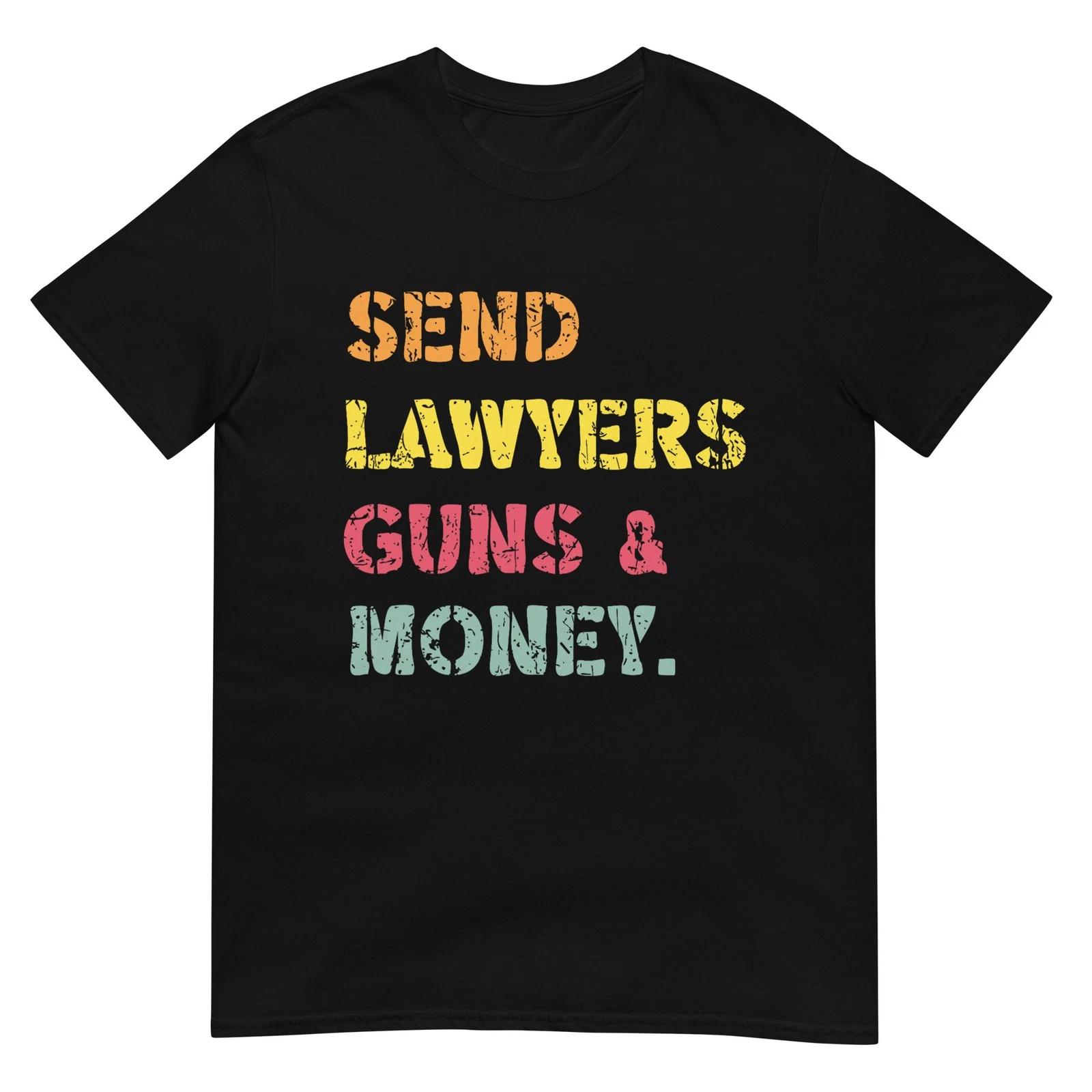 Send Lawyers Guns and Money Gun T-Shirt S