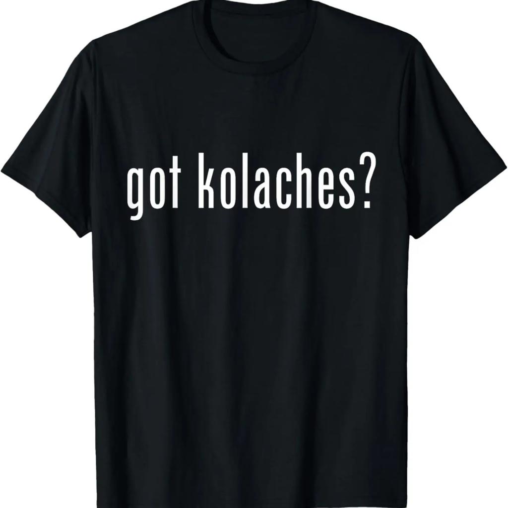 Got Kolaches Shirt Funny Love Kolache Czech T-Shirt