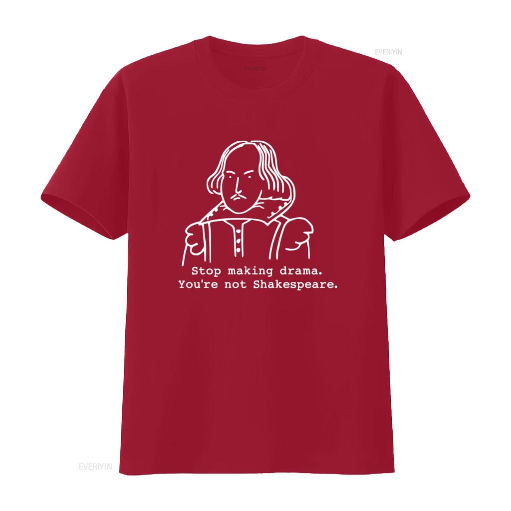 Smettila di Fare Drammi Non Sei Shakespeare Maglietta Divertente per Attori Teatrali Amanti vintage Lavata Unisex uomo Moda Versatile