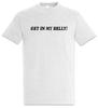 Get In My Belly T-Shirt Mens Womens Tees Top Fun Chubby Pride Fatty Proud Fat Large Big Heavy Plump