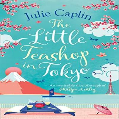 The Little Teashop In Tokyo by Julie Caplin Paperback Book 9780008393090