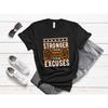 Stronger Than Your Excuses Gym Fitness T Shirt Funny Workout For Him Her Vintage Versatile Top For Everyday Wear