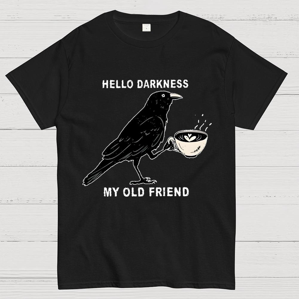 Hello Darkness My Old Friend Raven Crow Coffee Cotton Summer Casual Cool Loose T-Shirt