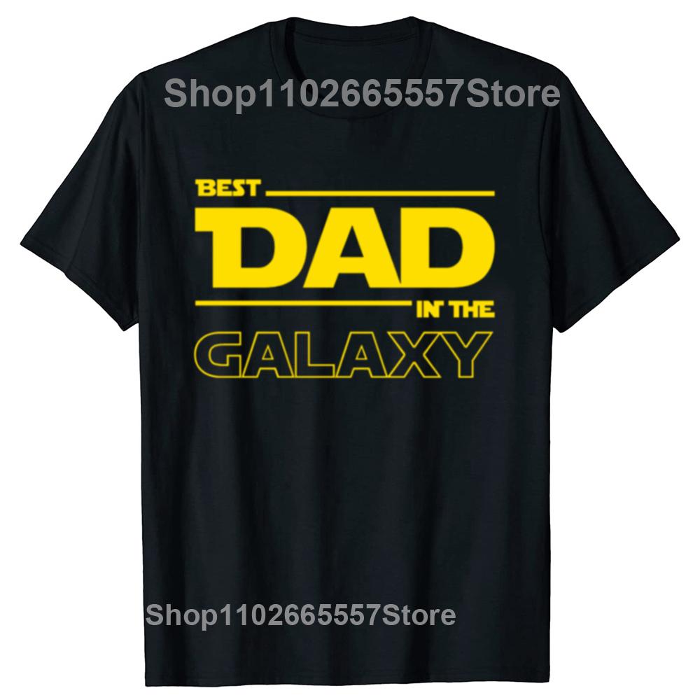 Best Dad In The Galaxy T-Shirt Funny Fathers Day Present Birthday Gifts For Dad Father Men Husband Summer Cotton T Shirt Tshirt