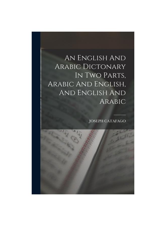 Kniha An English And Arabic Dictonary In Two Parts, Arabic And English, And English And Arabic