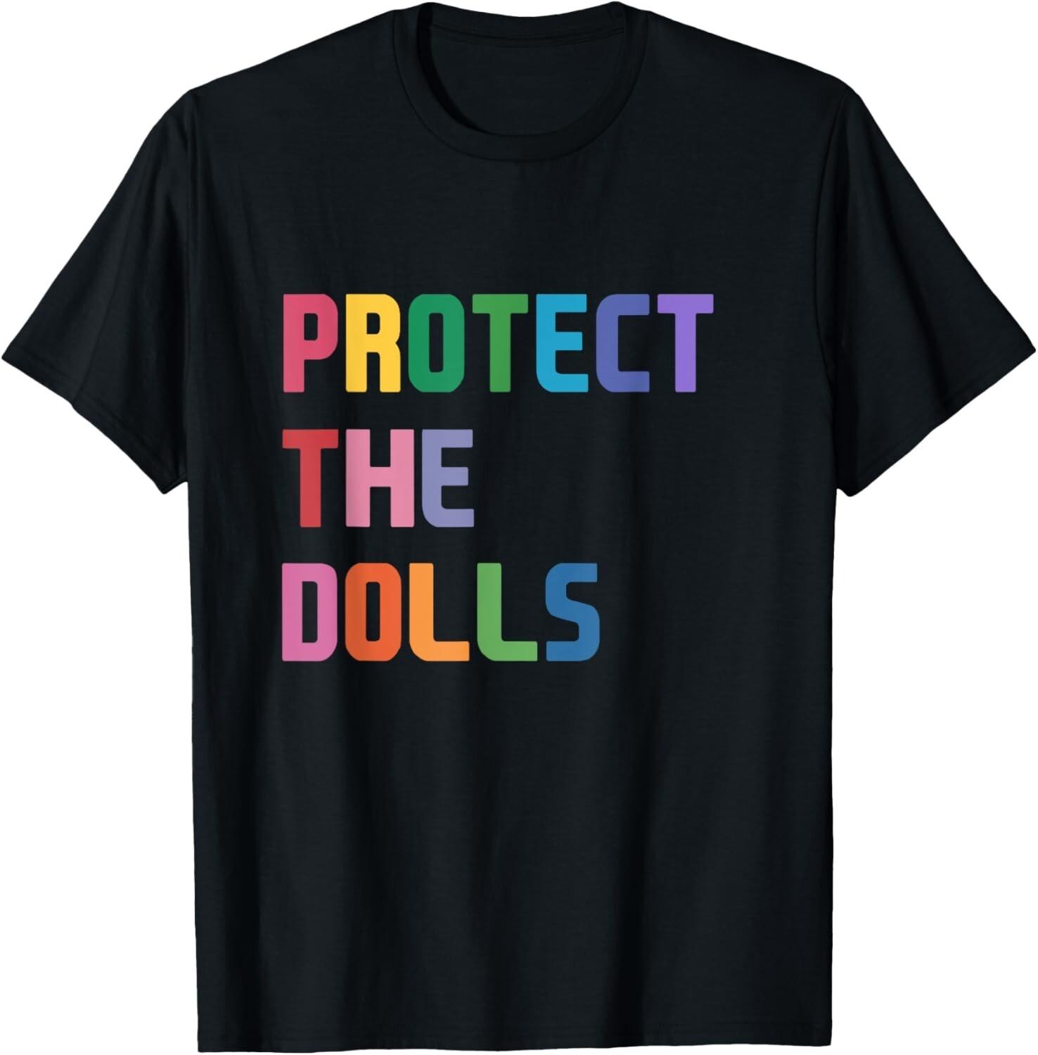 Protect The Dolls T-Shirt Mens Womens Tees Top unisex T-Shirt Mens Womens Tees Top S