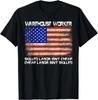 Warehouse Worker Shirt Union Labor Day Gift American Flag Gift Unisex T-Shirt