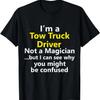 Funny Tow Truck Driver Job Trucker Dad Father Career Gift T-Shirt