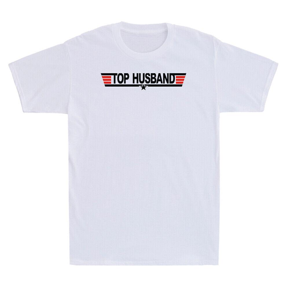 Top Husband Shirt Funny Husband Gift Men s Cotton Short Sleeve T-Shirt XXXXL