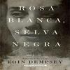 Rosa Blanca Selva Negra by Eoin Dempsey Paperback Book 9782919805297