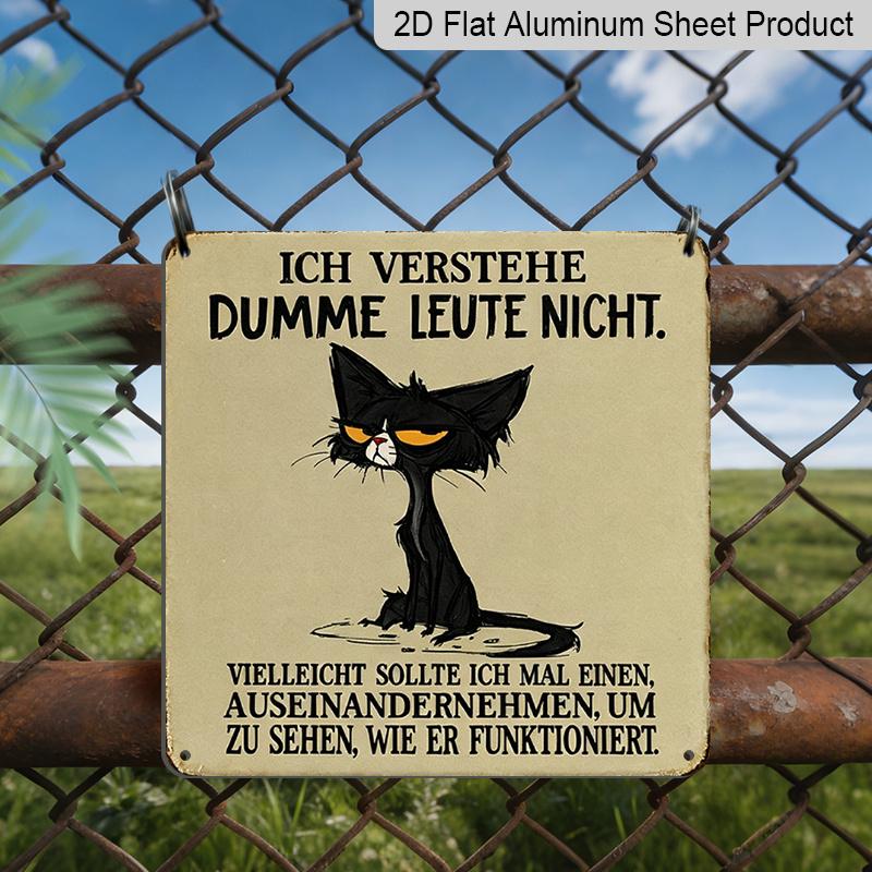 

2D Flat, 1pc Vintage Aluminium Metal Sign, Outdoor Decorative Wall Sign, Tin Sign Style, Funny Cat Theme, I Do Not Understand Dumb People , Home 20*20cm