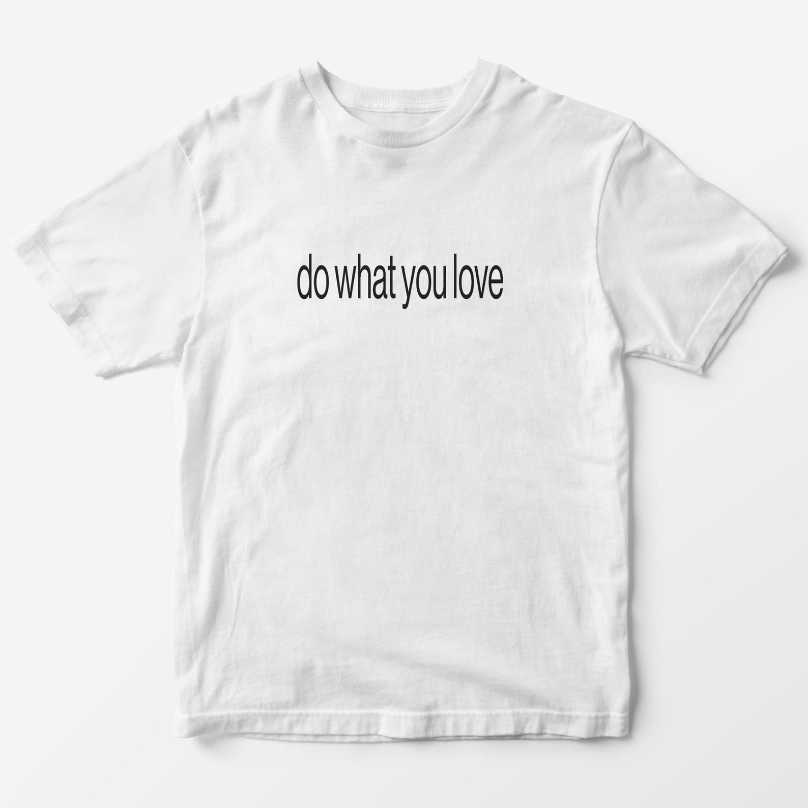 Do What You Love T-Shirt – Y2K Graphic Tee, Text T Shirt M