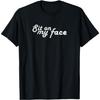 iNexTech Sit On My Face - Sarcastic, Funny T-Shirt