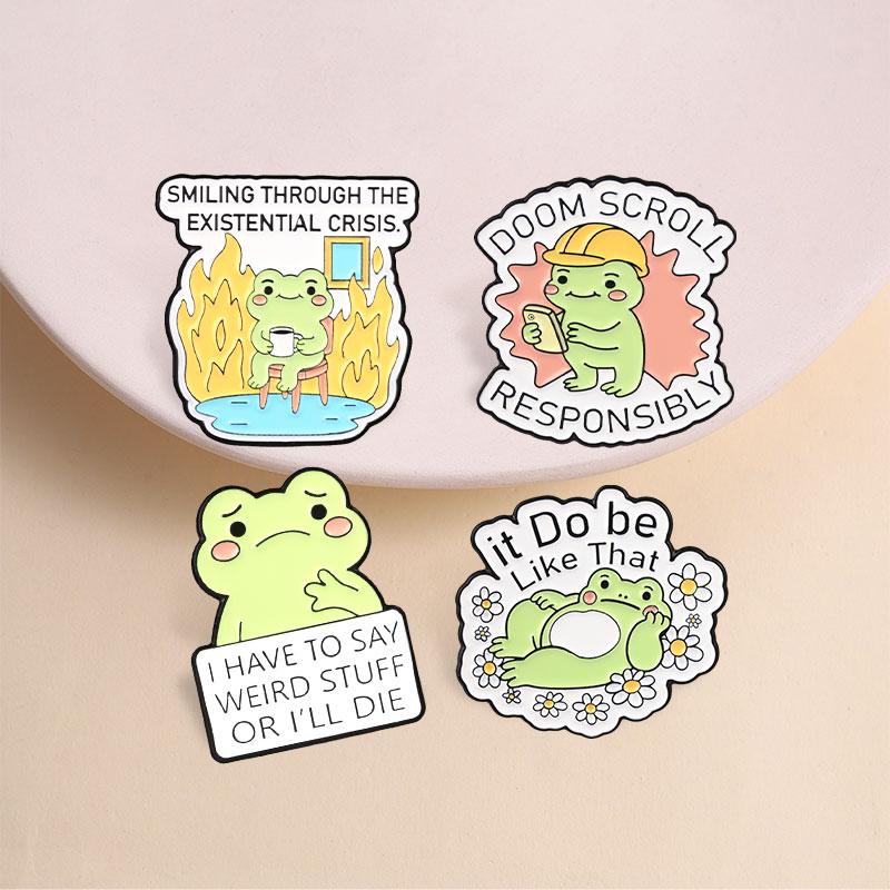 Cute Cartoon Frog Badges I Have To Say Weird Stuff Or I'll Die Enamel Pin Doom Scroll Responsibly Brooch Accessories
