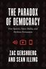 The The Paradox of Democracy : Free Speech, Open Media, and Perilous Persuasion Book