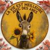 La Vie Est Meilleure Avec Des nes Funny Donkey Sunflower Vintage Round Aluminum Sign xcm For Farm Home Wall Decor