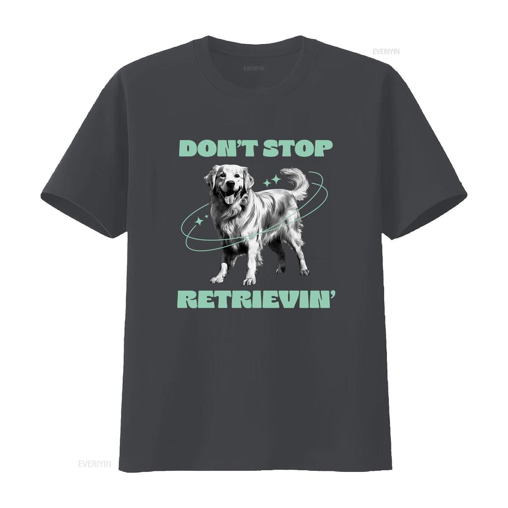 Golden Retriever Owner Lover Dog T Shirt Dont Stop Retrievin with Stylish Design vintage Top For Everyday Wear graphic