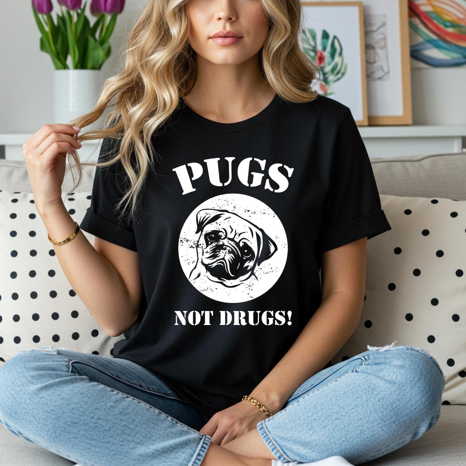 Pugs Not Drugs T-Shirt | Funny Pug Dog Graphic Tee | Anti-Drug Awareness Shirt | Cute Dog Lover Gift | Unisex Cotton Tee S