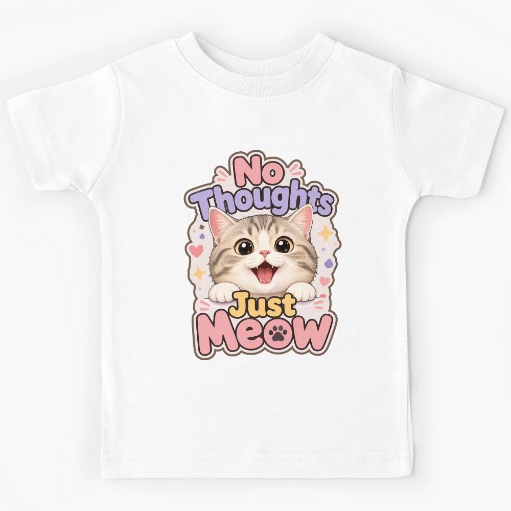 No Thoughts Just Meow Funny Cat Meme Design Kids T-Shirt 140