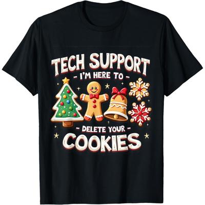 Christmas Tech Support I'm Here To Delete Your Cookies Xmas Unisex T-Shirt