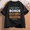 No Soy Borde Soy De Simpatía T Shirt Funny Spanish Introverts Gift Geek Tshirts for Women Men Daily Unisex Tees Tops