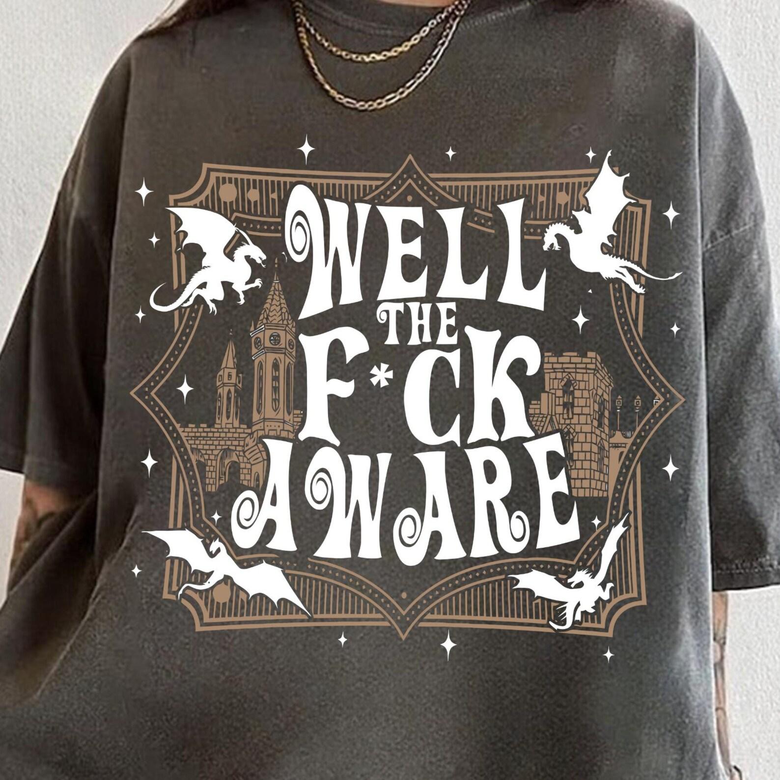 Well The Fuck Aware Tee, Xaden Riorson, Fourth Wing Inspired Reader, Fourth Wing, Basgiath War College, Dragon Rider Tee, Bookish Gift 3XL