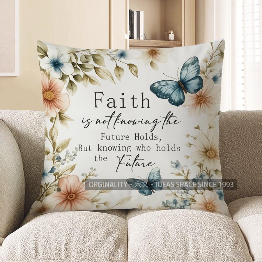 Home Decor Faith Floral Butterfly Future Inspirational Pillow Pattern Cushion Cover Suitable For Sofa Bedroom Car Pillow Cover