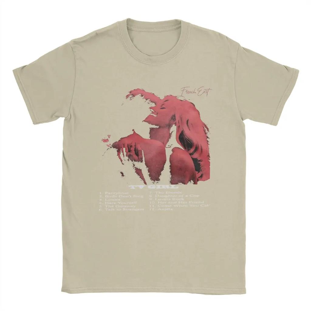 TV Girl French Exit Men T Shirts Amazing Tees Short Sleeve O Neck T-Shirt Pure Cotton Original Clothing