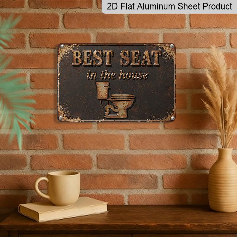 2D Flat 1pc ("8x12"), "Best Seat In The House" Vintage Rustic Metal Sign, Funny Bathroom Wall Decor, Toilet Humor Art Plaque for Home or Office