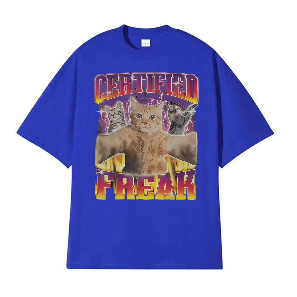 Certified Freak Funny Vintage Kity Cat Meme Tshirts Men Women Summer Fashion Casual Tshirt Oversized Cozy Short Sleeve T Shirt