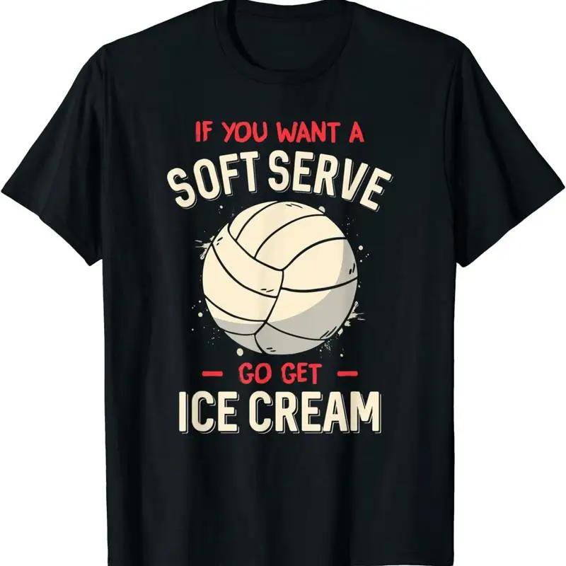 Soft Serve Go Get Ice Cream Volleyball Graphic Tee Funny Sports TShirt for Unisex S
