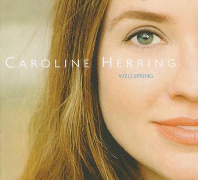 CD CAROLINE HERRING - Wellspring BCM0302 Blue Corn Music 2003 US Country/Folk Used