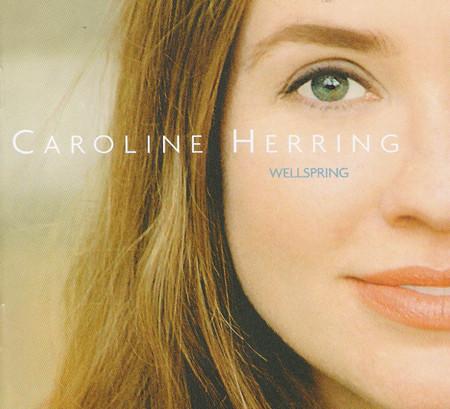 

CD CAROLINE HERRING - Wellspring BCM0302 Blue Corn Music 2003 US Country/Folk Used