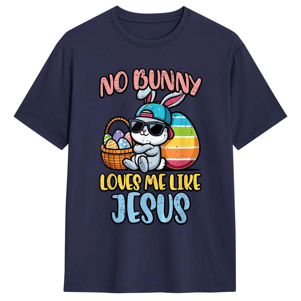 No Bunny Loves Me Like Jesus Easter Tshirt Summer Cotton Tshirts Unisexs Harajuku Design Tee Shirt Shortsleeve Vintage Top Tees