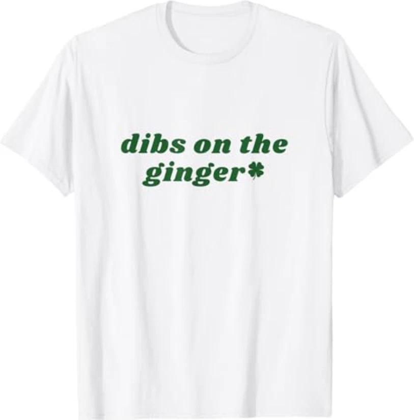 

Dibs On The Ginger St Patrick s Day Irish Gingers Redhead T-Shirt S
