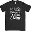 Life Is What Happens Between Coffee and Wine T-Shirt Funny Coffee Caffeine Tee