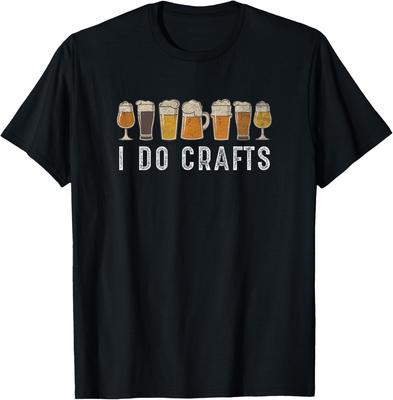 Craft Beer Vintage T Shirt I Do Crafts Home Brew Art T-Shirt
