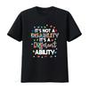 It S Not A Disability Different Ability Autism T Shirt Vintage Washed Slightly Casual Fashion Homme Soft Stretched Streetwear