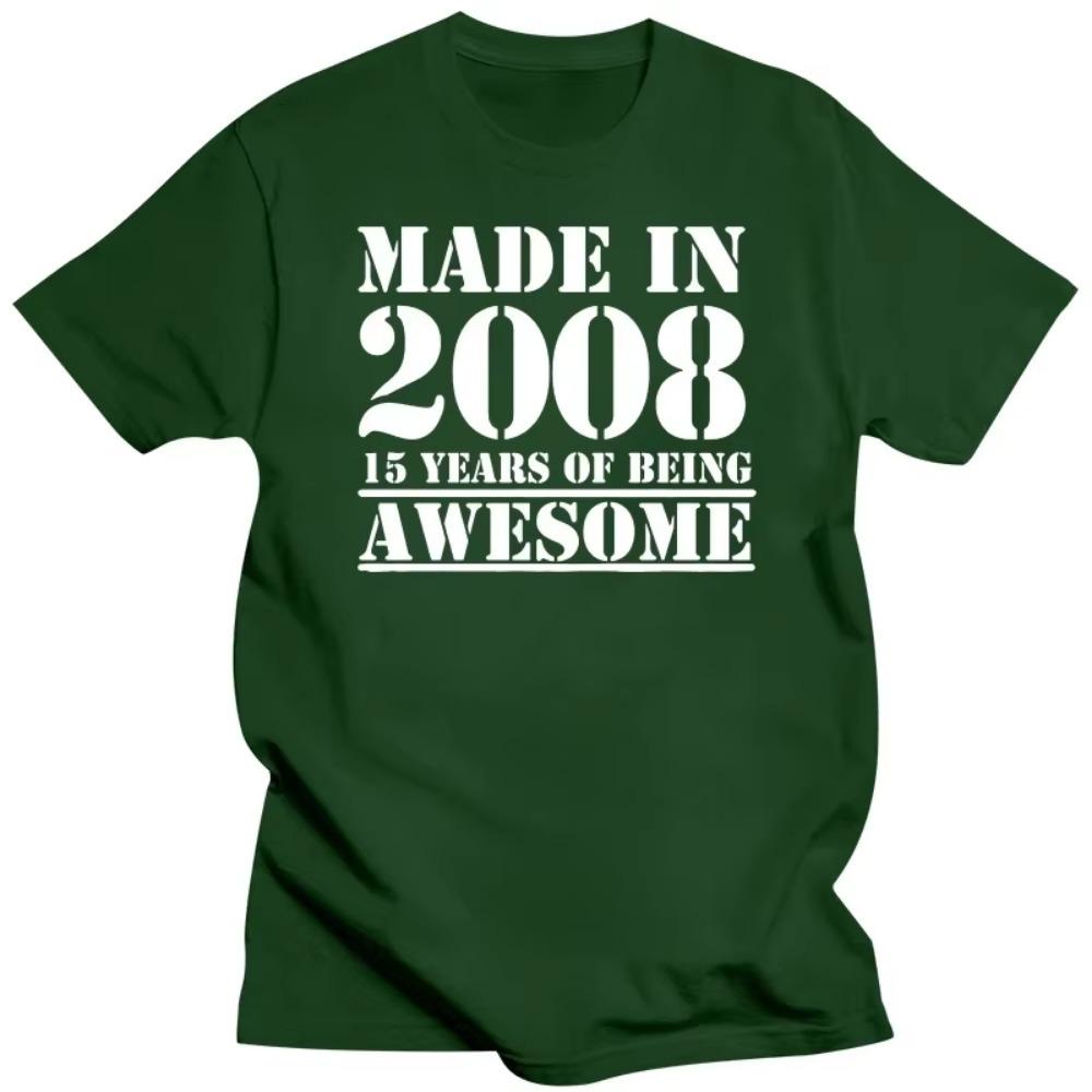 Made In 2008 15 Years of Being Awesome T Shirts Graphic Cotton Streetwear Short Sleeve Birthday Gifts Summer Style T-shirt Men