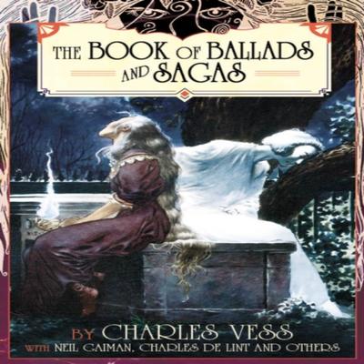 Charles Vess Book of Ballads by Charles De Lint Paperback Book 9781782763321