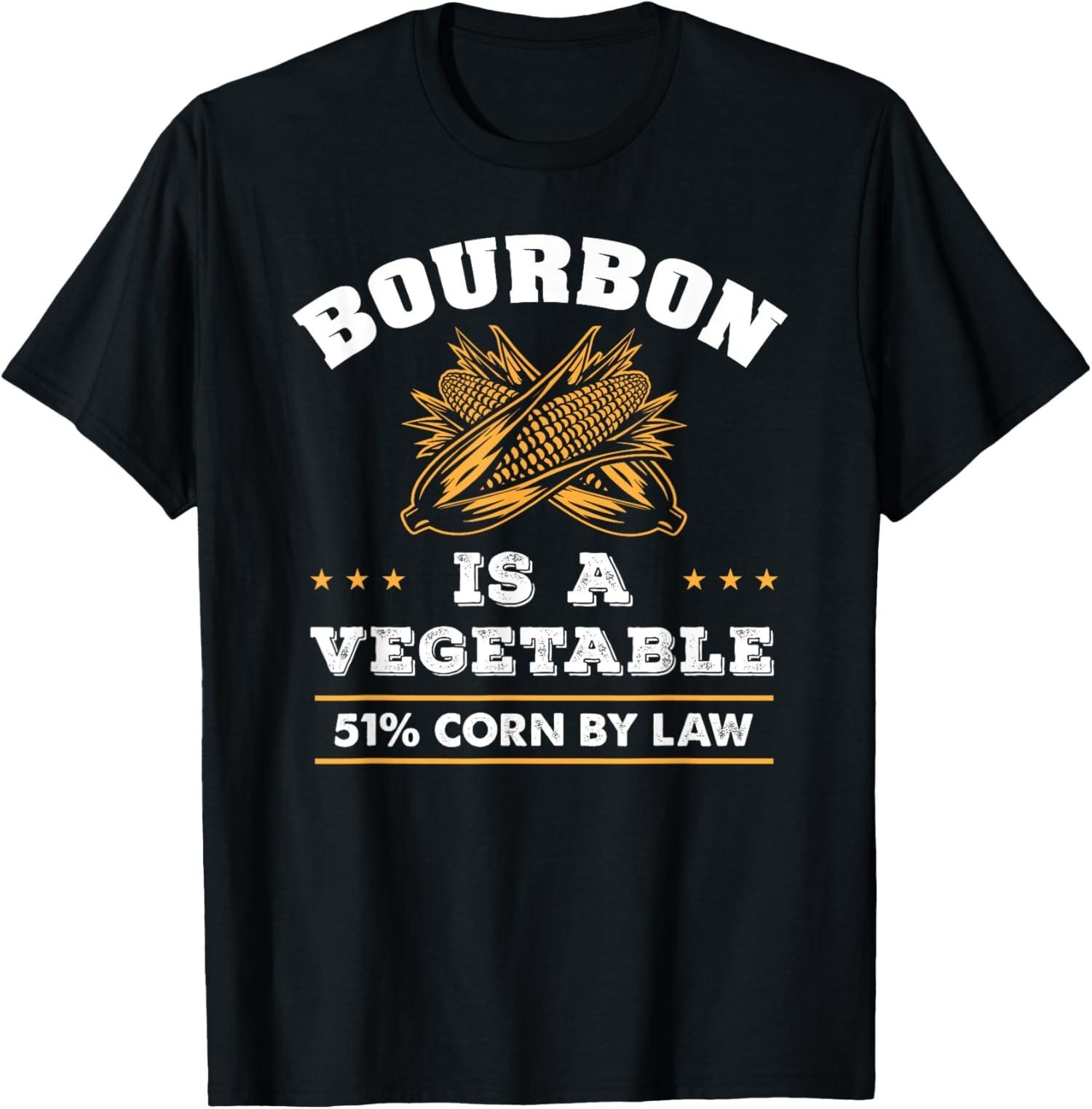 Bourbon Is A Vegetable Whiskey Funny Bourbon Drinking Unisex T-Shirt XXXL