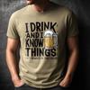 Comfort Colors Funny Beer Quote Shirt for Men, “I Drink and I Know Things” Tee
