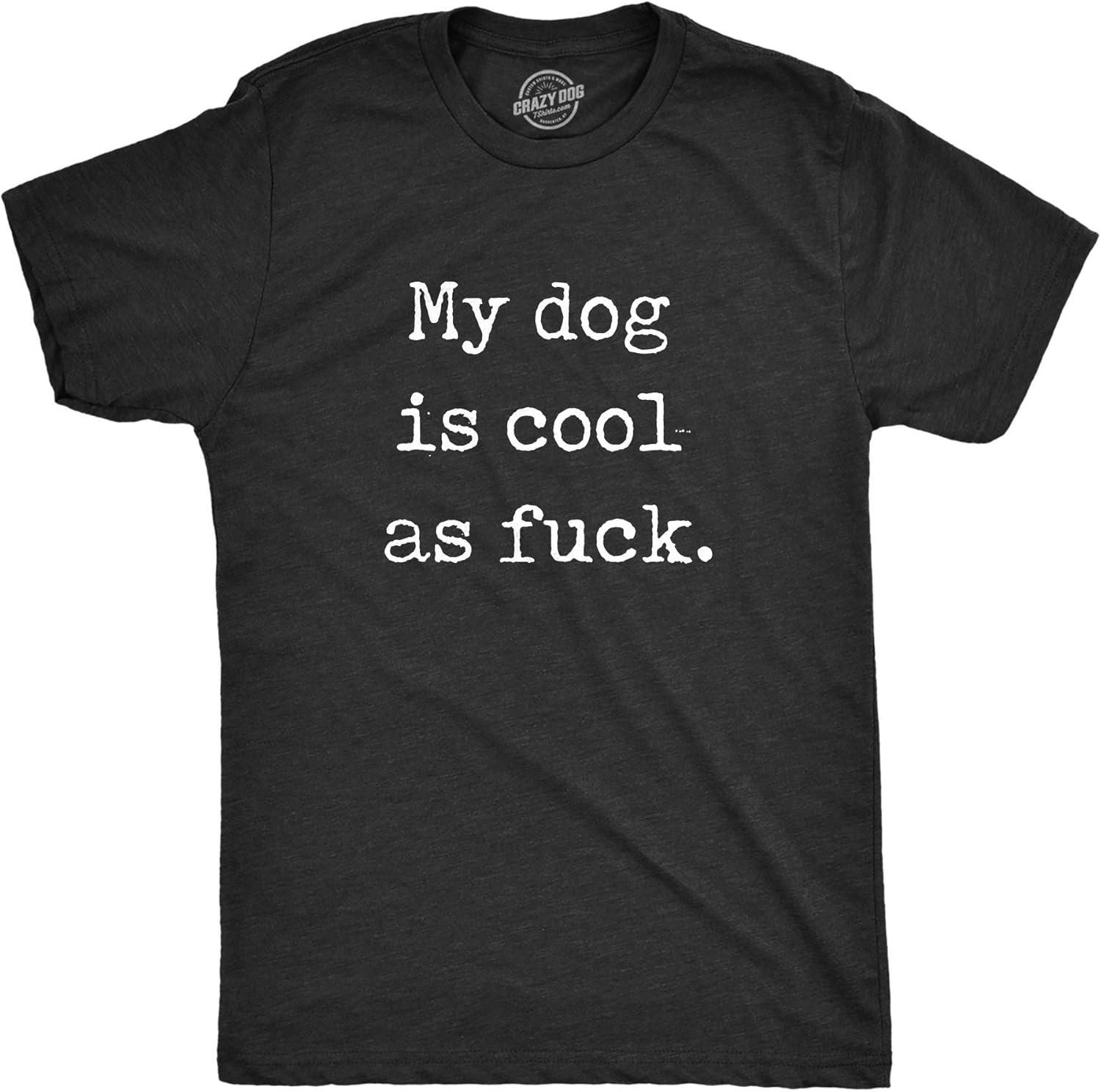 

Mens My Dog is Cool As F_ck Tshirt Funny Pet Puppy Animal Lover Gift Tee XXXXXL чорний
