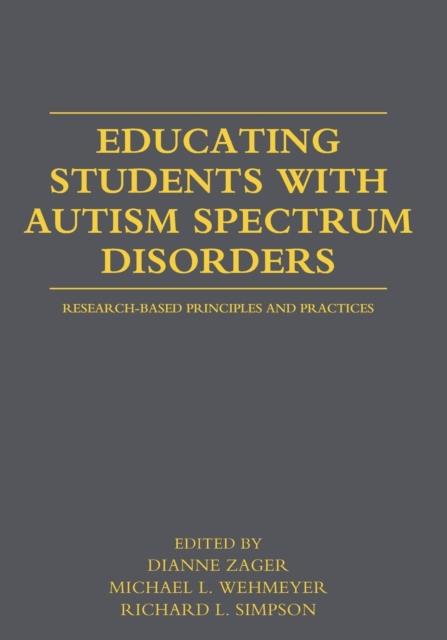 Книга Educating Students with Autism Spectrum Disorders : Research-Based Principles and Practices