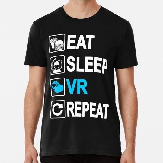 Eat Sleep Vr Repeat Size S to 5XL Made in the USA T-shirt 4XL