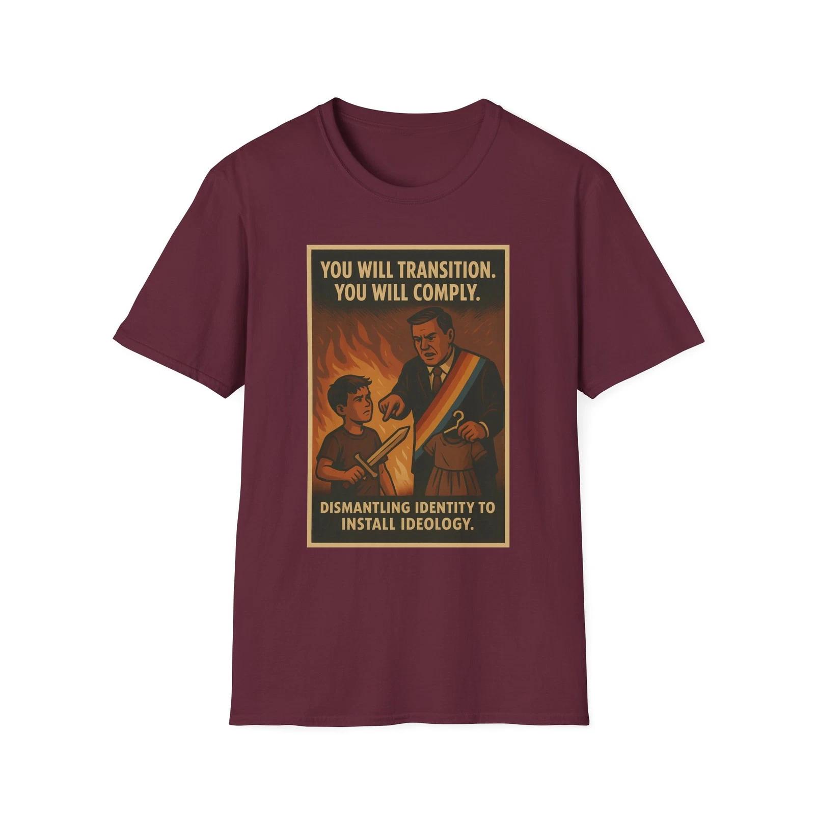 

You Will Transition Shirt, Anti Marxist Pride Tee, Globalist Ideology Warning S