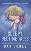 Bok Sleepy Bedtime Tales : A Revolutionary Way To Get Your Child To Sleep At Night
