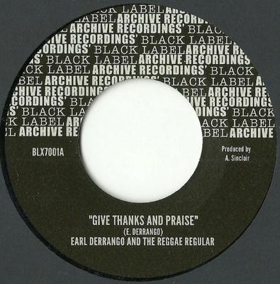 7inch Record EARL DORANGO & REGGAE REGULAR - Give Thanks And Praise BLX7001 Archive Recordi 2014 UK Reggae, Ska & Dub Used